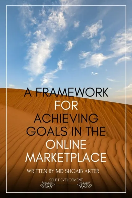 Digital Success: A Framework for Achieving Goals in the Online Marketplace