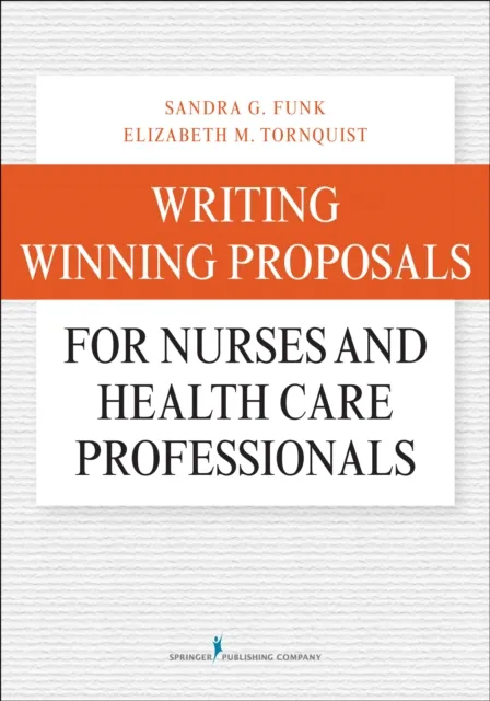 Writing Winning Proposals for Nurses and Health Care Professionals