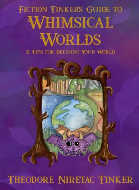 Fiction Tinker's Guide to Whimsical Worlds