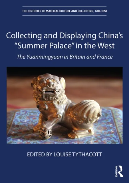 Collecting and Displaying China's "Summer Palace" in the West