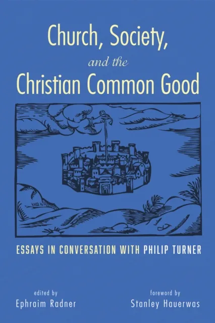 Church, Society, and the Christian Common Good