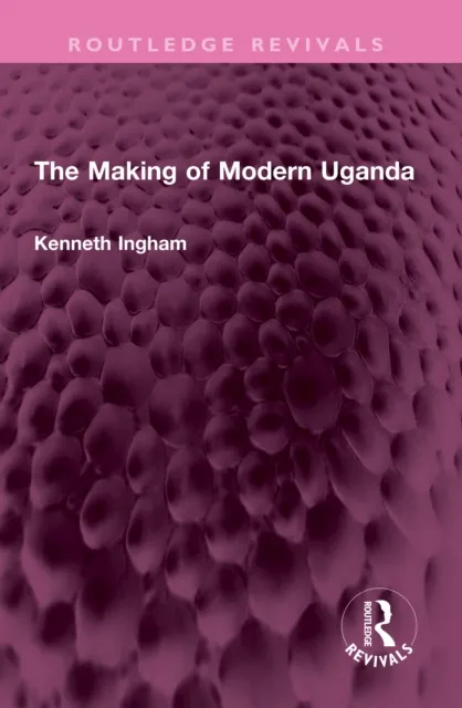 Making of Modern Uganda