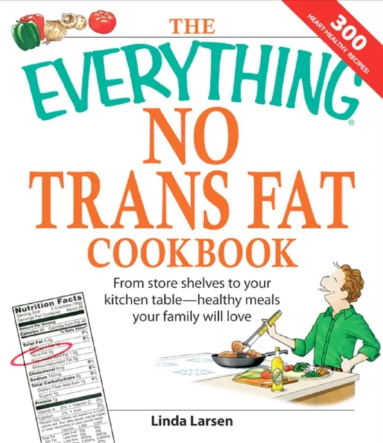 Everything No Trans Fats Cookbook