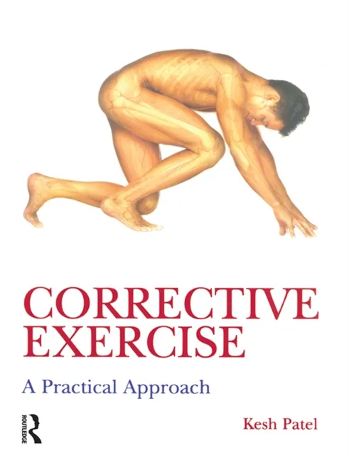 Corrective Exercise: A Practical Approach