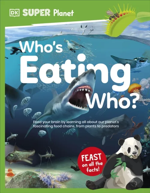 DK Super Planet Who s Eating Who?