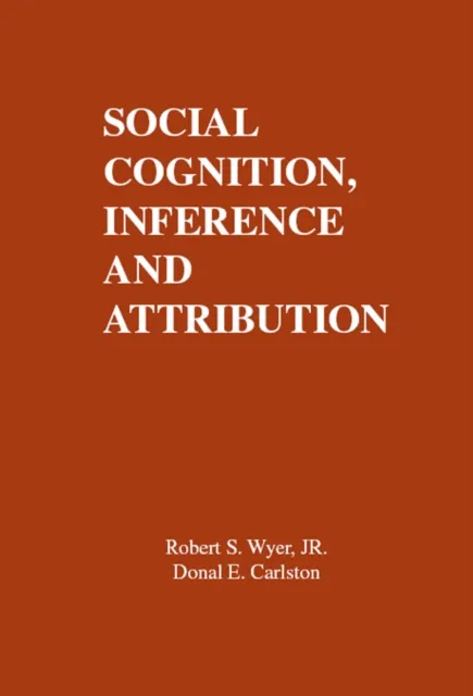 Social Cognition, Inference, and Attribution