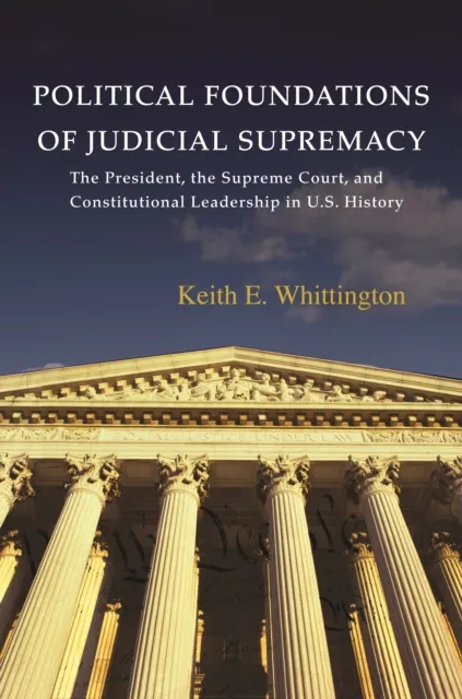 Political Foundations of Judicial Supremacy