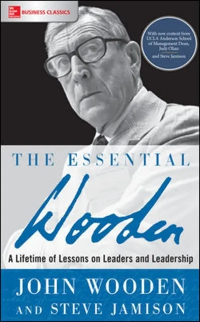 Essential Wooden: A Lifetime of Lessons on Leaders and Leadership