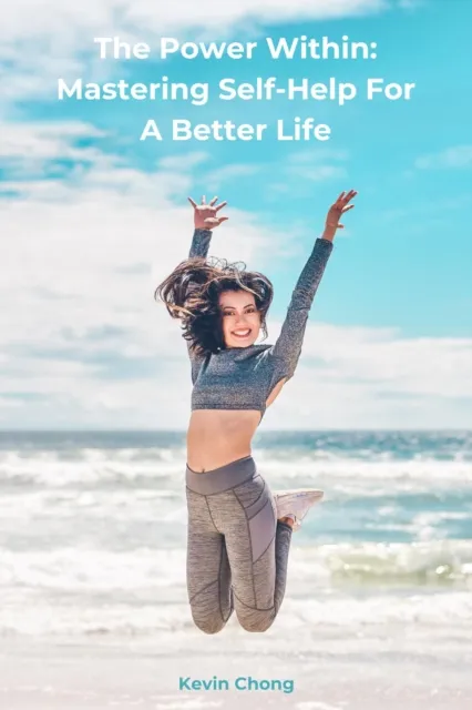 Power Within: Mastering Self-Help For A Better Life