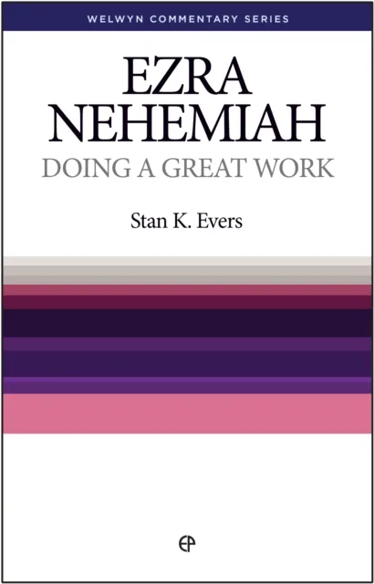 Doing a Great Work : Ezra and Nehemiah Simply Explained