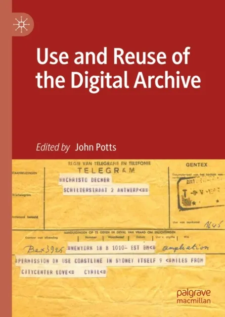 Use and Reuse of the Digital Archive