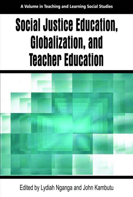 Social Justice Education, Globalization, and Teacher Education