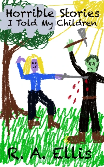 Horrible Stories I Told My Children