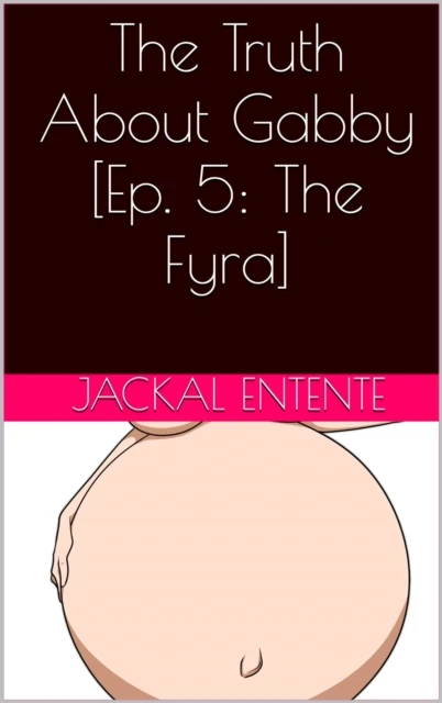 Truth About Gabby [Episode 5: The Fyra]