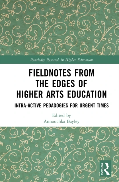 Fieldnotes from the Edges of Higher Arts Education