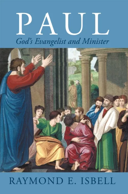 Paul, God'S Evangelist and Minister