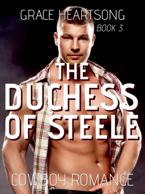 Cowboy Romance: The Duchess of Steele