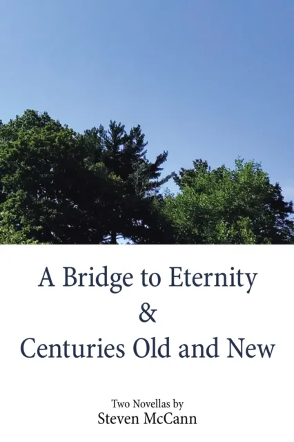 Bridge to Eternity & Centuries Old and New