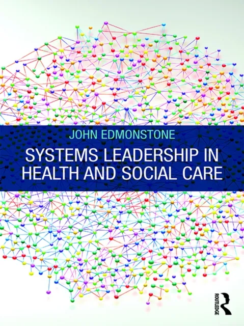 Systems Leadership in Health and Social Care