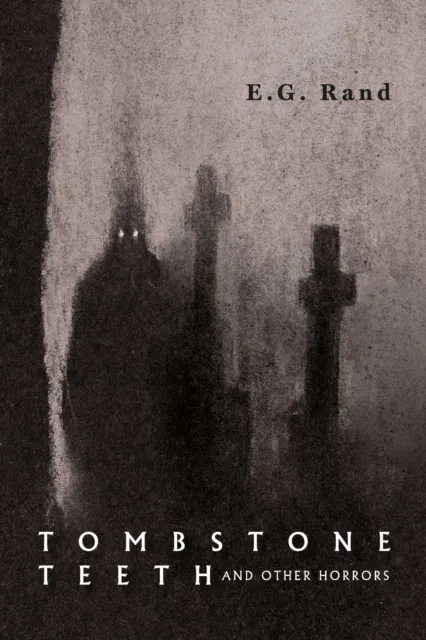 Tombstone Teeth and Other Horrors