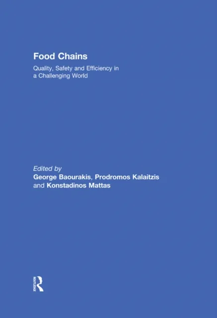 Food Chains: Quality, Safety and Efficiency in a Challenging World