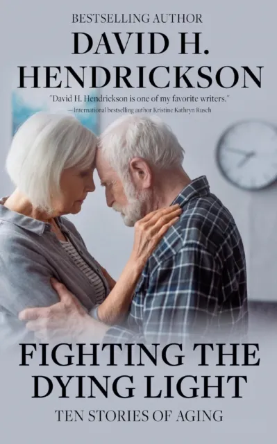 Fighting the Dying Light: Ten Stories of Aging