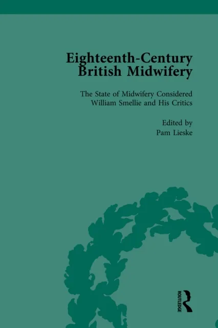 Eighteenth-Century British Midwifery, Part II vol 5