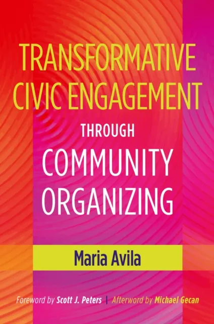 Transformative Civic Engagement Through Community Organizing