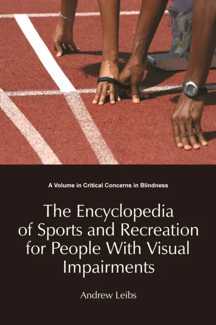Encyclopedia of Sports and Recreation for People with Visual Impairments