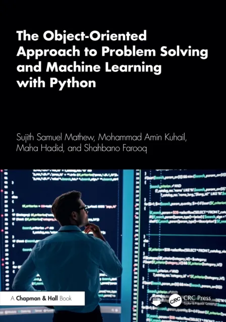 Object-Oriented Approach to Problem Solving and Machine Learning with Python