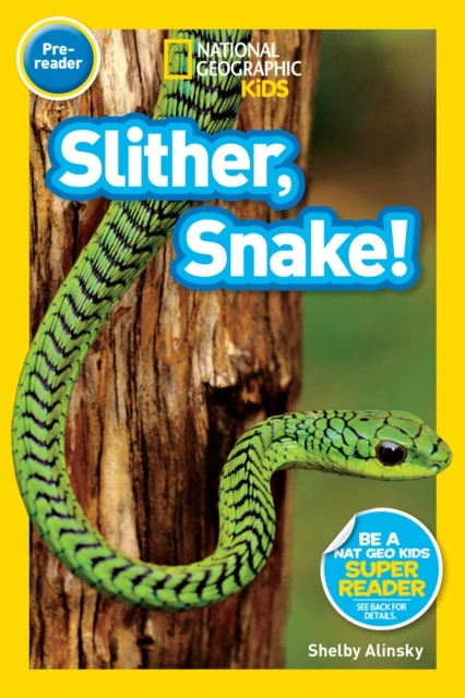 Slither, Snake! (National Geographic Kids Readers, Pre-Reader)