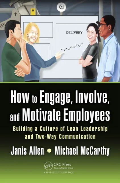 How to Engage, Involve, and Motivate Employees