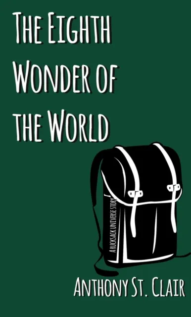 Eighth Wonder of the World: A Rucksack Universe Story