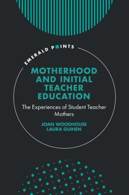 Motherhood and Initial Teacher Education