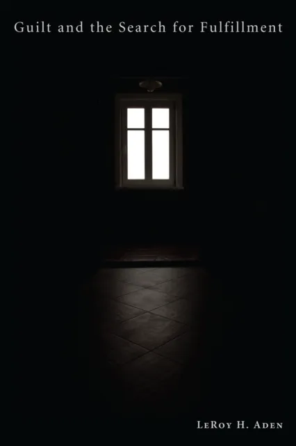 Guilt and the Search for Fulfillment