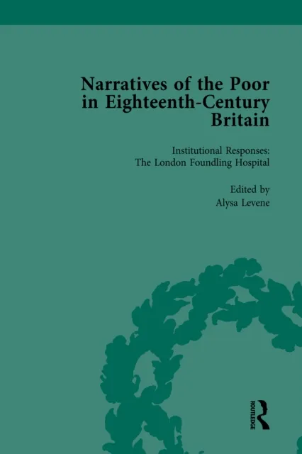 Narratives of the Poor in Eighteenth-Century England Vol 3