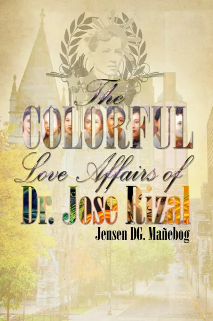 Colorful Love Affairs of Dr. Jose Rizal