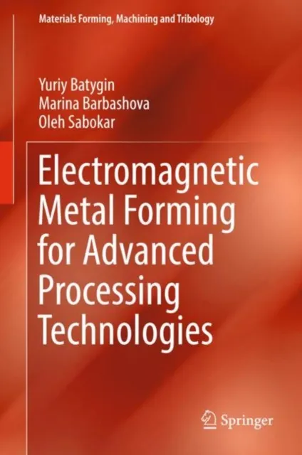 Electromagnetic Metal Forming for Advanced Processing Technologies