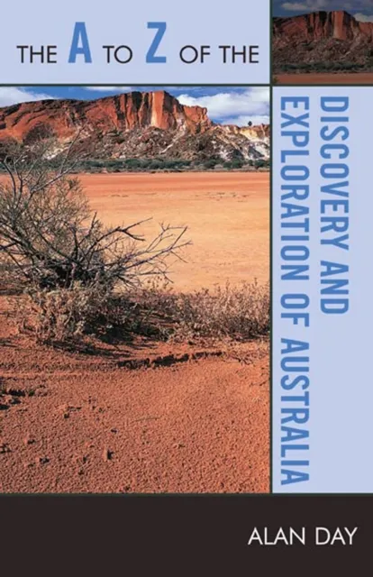 A to Z of the Discovery and Exploration of Australia