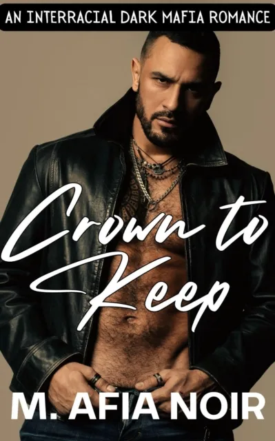 Crown To Keep: An interracial dark mafia romance