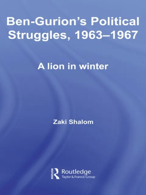 Ben-Gurion's Political Struggles, 1963-1967