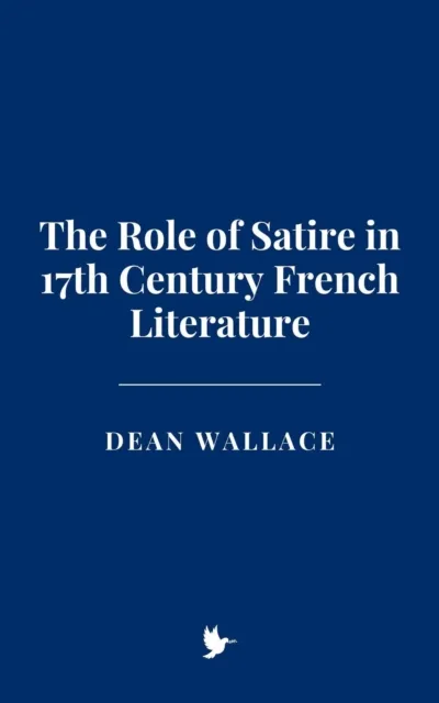 Role of Satire in 17th Century French Literature