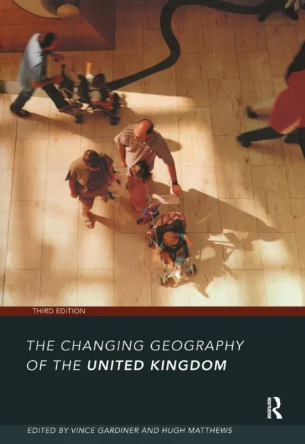 Changing Geography of the UK 3rd Edition