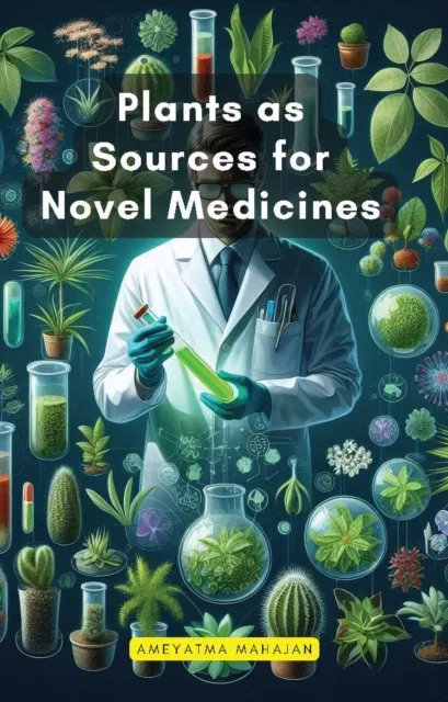 Plants as Sources for Novel Medicines