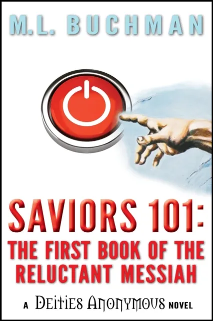 Saviors 101: the first book of the Reluctant Messiah