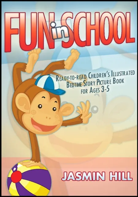 Fun In School: Ready-to-read Children's Illustrated Bedtime Story Picture Book For Ages 2-5