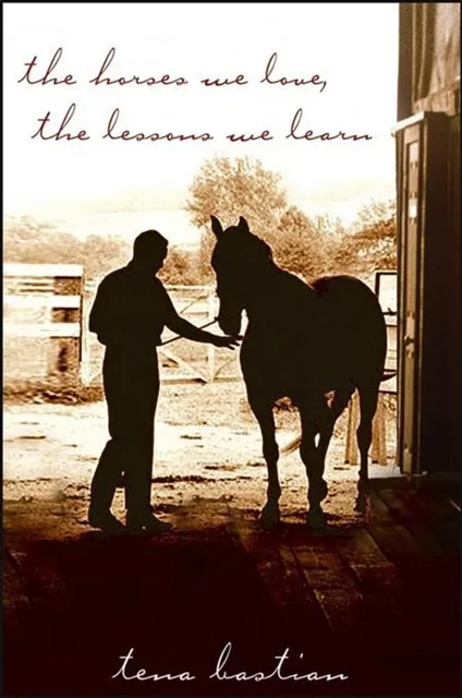 Horses We Love, The Lessons We Learn