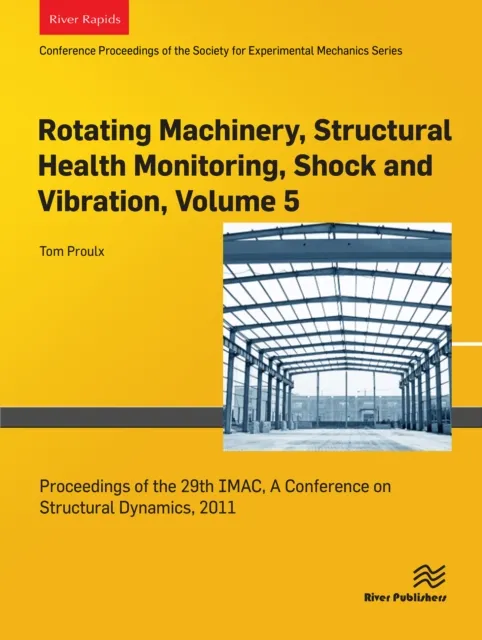 Rotating Machinery, Structural Health Monitoring, Shock and Vibration, Volume 5