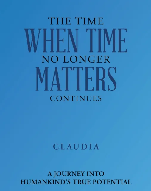 Time When Time No Longer Matters Continues