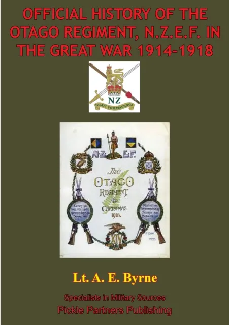 Official History Of The Otago Regiment In The Great War 1914-1918 [Illustrated Edition]